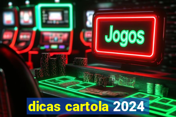 dicas cartola 2024